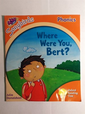 Oxford Reading Tree: Level 6: Songbirds: Where Were You, Bert? 9780198467021 - фото 16903