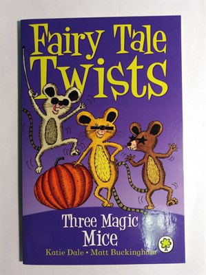 Fairy Tale Twists: Three Magic Mice - фото 16960