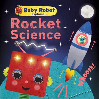 Baby Robot Explains... Rocket Science - фото 17127