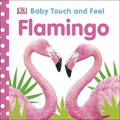 Baby Touch and Feel Flamingo - фото 17142