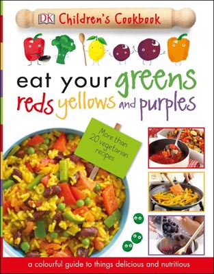 Eat Your Greens Reds Yellows and Purples 9780241250228 - фото 17311