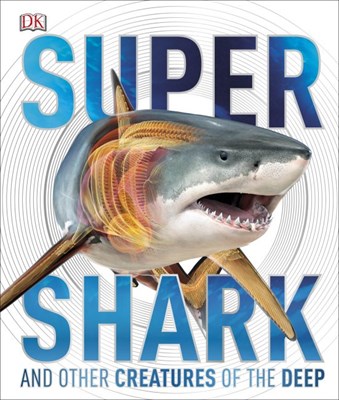 Super Shark and Other Creatures of the Deep - фото 17805
