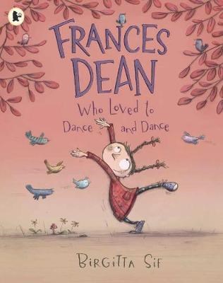 Frances Dean Who Loved to Dance and Dance 9781406360790 - фото 18479