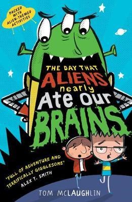 The Day That Aliens (Nearly) Ate Our Brains 9781406375794 - фото 19021