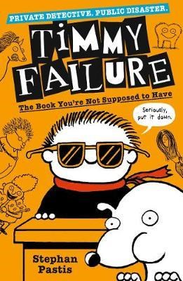 Timmy Failure: The Book Youre Not Supposed to Have 9781406387223 - фото 19064