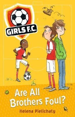 Girls FC 3: Are All Brothers Foul? 9781406383492 - фото 19073