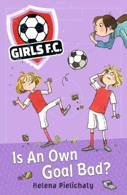 Girls FC 4: Is An Own Goal Bad? 9781406383447 - фото 19074