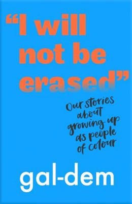 "I Will Not Be Erased": Our stories about growing up as people of colour - фото 19445