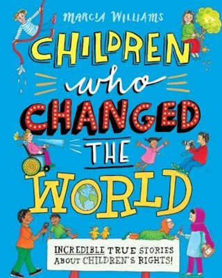 Children Who Changed the World: Incredible True Stories About Childrens Rights! - фото 19454