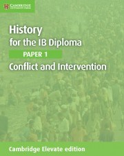 History for the IB Diploma: Paper 1: Conflict and Intervention Cambridge Elevate Edition (2Yr) - фото 19904