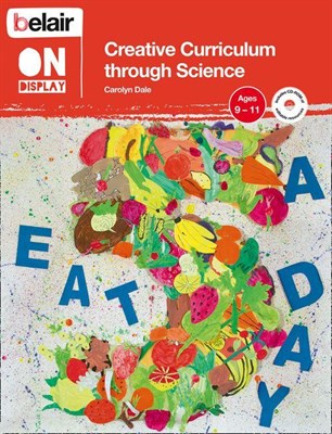 Creative Curriculum Through Science: Ages 9–11 - фото 21311