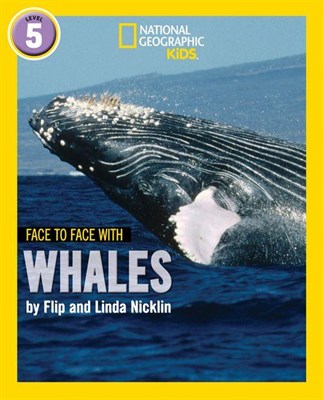 National Geographic Readers — FACE TO FACE WITH WHALES: Level 5 - фото 21420