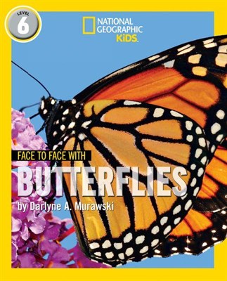 National Geographic Readers — FACE TO FACE WITH BUTTERFLIES: Level 6 - фото 21424