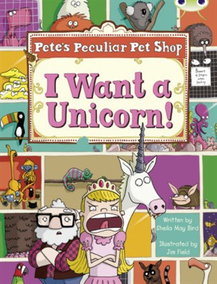 Pete's Peculiar Pet Shop: I Want a Unicorn! 9780435914295 - фото 22117