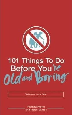 101 Things to Do Before You're Old and Boring - фото 23009