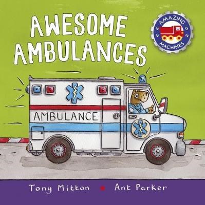 Amazing Machines: Awesome Ambulances 9780753444443 - фото 23306