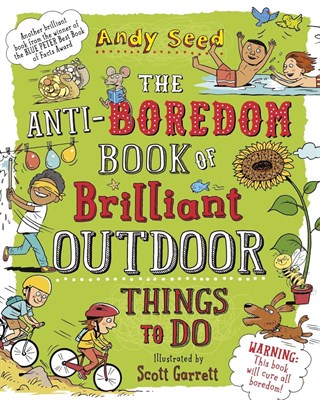 The Anti-Boredom Book of Brilliant Outdoor Things To Do - фото 23949
