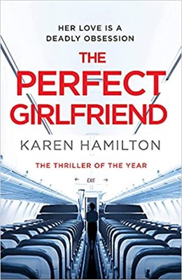 The Perfect Girlfriend: The gripping and twisted Sunday Times Top Ten Bestseller that everyone's talking about! - фото 4804