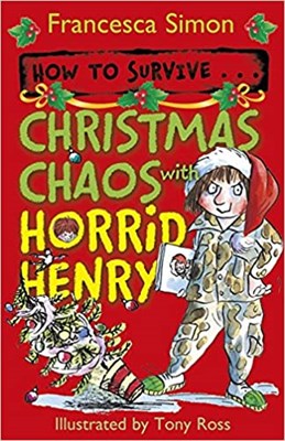 How to Survive . . . Christmas Chaos with Horrid Henry - фото 4808