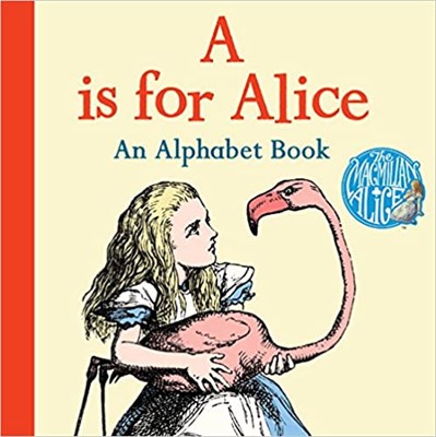 A is for Alice: An Alphabet Book  (board bk) - фото 4860