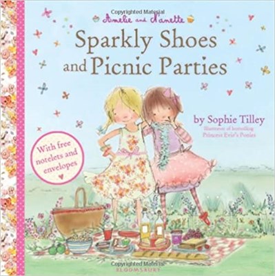 Amelie and Nanette: Sparkly Shoes and Picnic Parties 9781408836637 - фото 5221