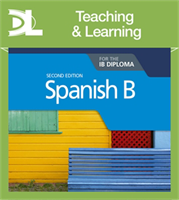 Spanish B for the IB Diploma Second edition Teaching and Learning Resources