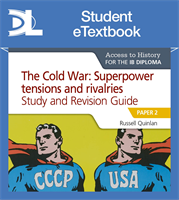 Access to History for the IB Diploma: The Cold War: Superpower tensions and rivalries (20th century) Study and Revision Guide: Paper 2 Student eTextbook (1 Year Subscription)
