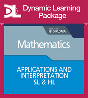 Mathematics for the IB Diploma: Applications and interpretation SL & HL Dynamic Learning Package