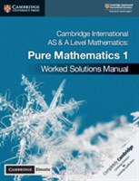 Cambridge International AS & A Level Mathematics Pure Mathematics 1 Worked Solutions Manual with Cambridge Elevate Edition 9781108613057