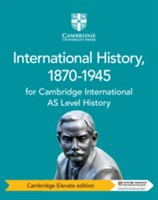 Cambridge International AS Level History: International History 1870–1945 Cambridge Elevate edition (2yr)