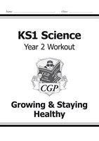 KS1 Science Year Two Workout: Growing & Staying Healthy
