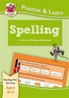 Curriculum Practise & Learn: Spelling for Ages 10-11