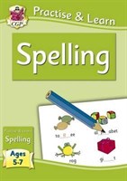 Curriculum Practise & Learn: Spelling for Ages 5-7