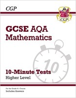 Grade 9-1 GCSE Maths AQA 10-Minute Tests - Higher (includes Answers)