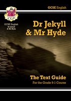 Grade 9-1 GCSE English Text Guide - Dr Jekyll and Mr Hyde