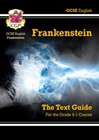 Grade 9-1 GCSE English Text Guide - Frankenstein