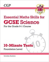 Grade 9-1 GCSE Science: Essential Maths Skills 10-Minute Tests (with answers) - Foundation