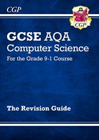 GCSE Computer Science AQA Revision Guide - for the Grade 9-1 Course