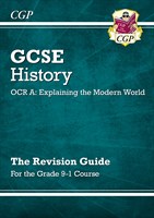 GCSE History OCR A: Explaining the Modern World Revision Guide - for the Grade 9-1 Course