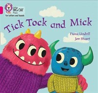 Collins Big Cat Phonics For Letters And Sounds — Tick Tock And Mick: Band 1b/pink B