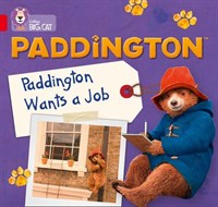 Collins Big Cat — Paddington: Paddington Wants A Job: Band 2a/red A