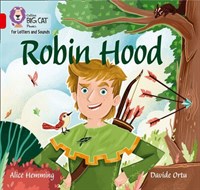 Collins Big Cat Phonics For Letters And Sounds — Robin Hood: Band 2b/red B