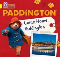 Collins Big Cat — Paddington: Come Home, Paddington: Band 3/yellow