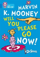 Collins Big Cat — Dr. Seuss: Marvin K. Mooney Will You Please Go Now!: Band 04/blue