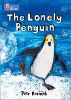 Collins Big Cat — The Lonely Penguin: Band 04/blue
