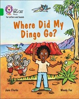 Collins Big Cat Phonics For Letters And Sounds — Where Did My Dingo Go?: Band 5/green