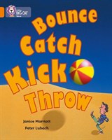 Collins Big Cat — Bounce, Kick, Catch, Throw: Band 06/orange