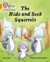 Collins Big Cat Phonics For Letters And Sounds — The Hide And Seek Squirrels: Band 6/orange