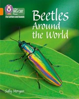 Collins Big Cat Phonics For Letters And Sounds — Beetles Around The World: Band 6/orange