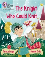 Collins Big Cat Phonics For Letters And Sounds — The Knight Who Could Knit: Band 7/turquoise